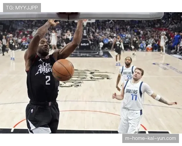 快船伦纳德31分伤退离场 核心缺阵成比赛转折关键因素